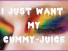 I Just Want My Cummy-juice