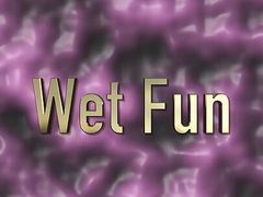 Wet Fun